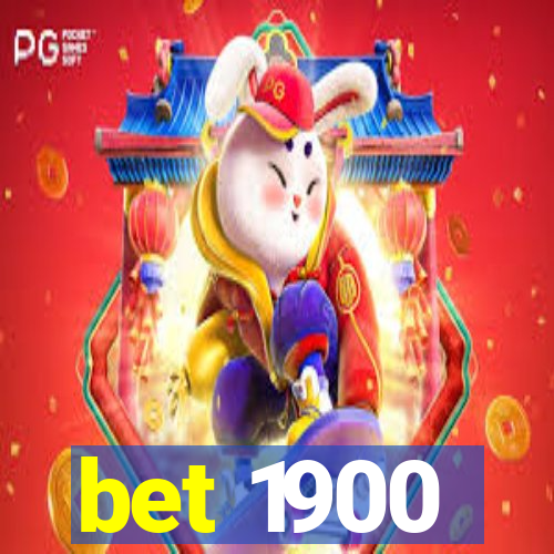 bet 1900